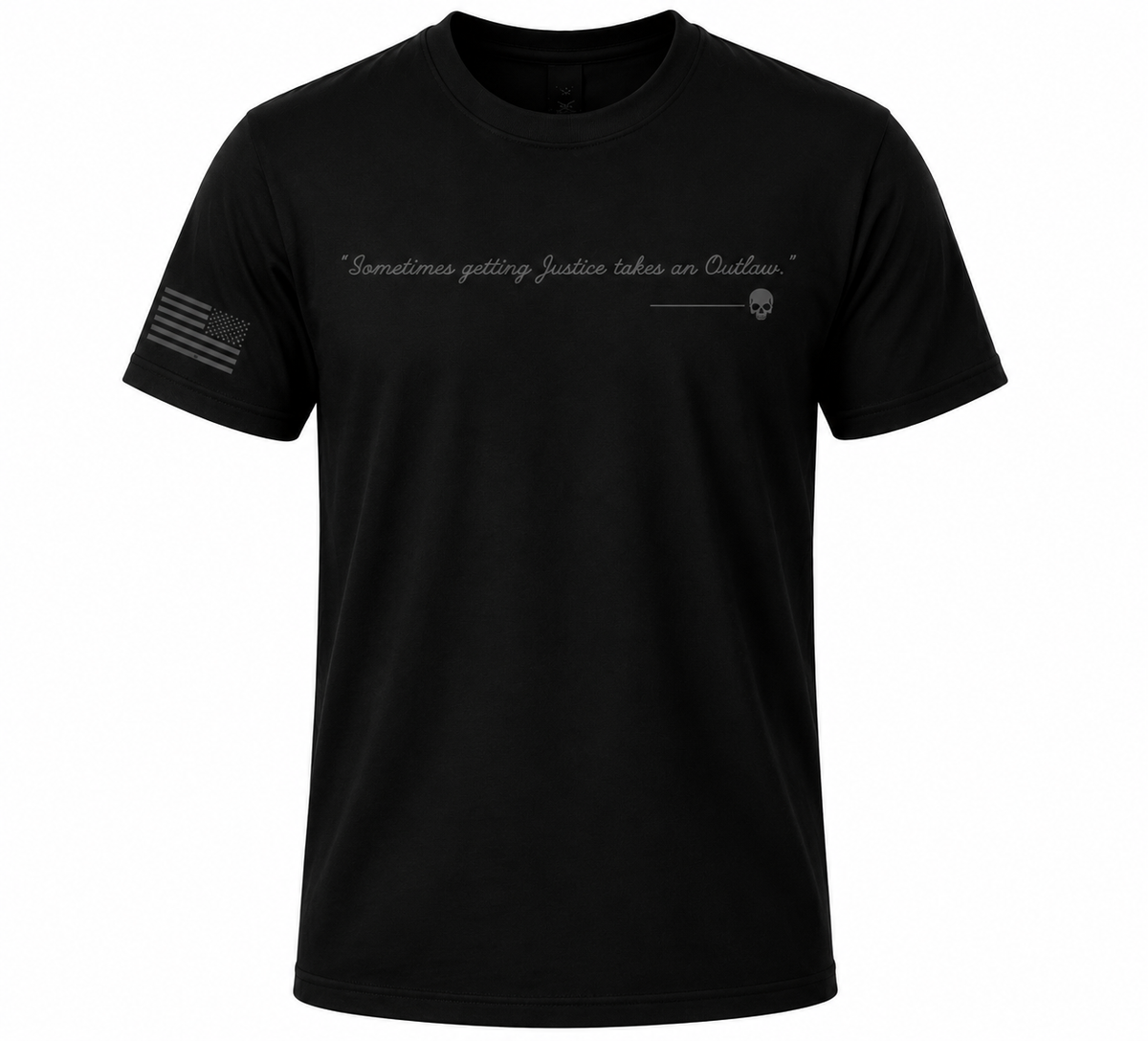 "Sometimes Getting Justice Takes An Outlaw" T-Shirt